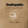 OneRepublic & Sara Bareilles - Come Home - Single