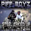 P.i.f.f. Boyz - Steel Caked Up